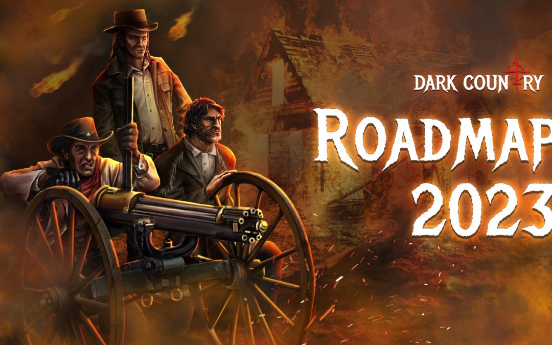 Dark Country Roadmap 2023
